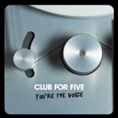 Club for Five - You're the Voice