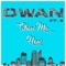 Show Me How (feat. E) - DWAN lyrics