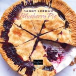 Danny Lerman - Blueberry Pie