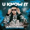 U Know It (feat. MykFresh & Sgt.B) - D-Dirt LilRockObama lyrics