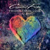 Friday I'm in Love - Single