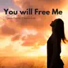 You Will Free Me (feat. Sarah Azab) - Single album lyrics, reviews, download