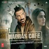 Madras Cafe