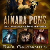 Ainara Pons: Tres thrillers policíacos en español - Raúl Garbantes