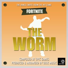 fortnite battle royale the worm dance emote single geek music - the worm music fortnite