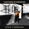 Canciones de Serenatas - Fabio Zambrana