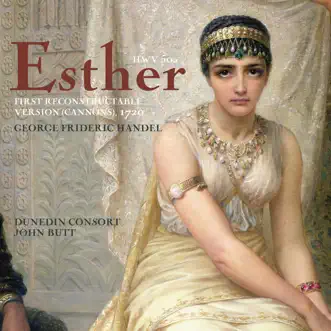 Handel: Esther, First Reconstructable Version (Cannons), 1720 by Dunedin Consort & John Butt album reviews, ratings, credits