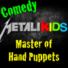 Master of Hand Puppets (Funny Heavy Metal Nursery Rhymes, Children's Songs & Lullabies) - Metalikids