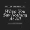 Stream & download When You Say Nothing at All (feat. Logan Murrell) - Single