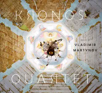 Music of Vladimir Martynov by Kronos Quartet, David Harrington, Hank Dutt, Jeffrey Zeigler & John Sherba album reviews, ratings, credits