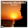 Remember Who We Are - Single album lyrics, reviews, download