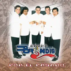 Por El Pasado by Grupo Bryndis album reviews, ratings, credits
