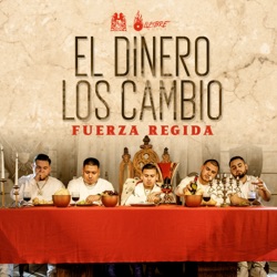 Fuerza Regida - El Dinero Los Cambió