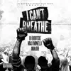 I Can't Breathe (feat. I-Major & Max Minelli) - Single album lyrics, reviews, download