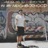 In My Neighborhood (feat. Loverboy Talib) - Single album lyrics, reviews, download