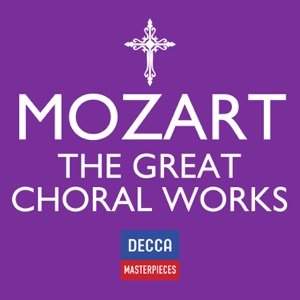 Mozart: The Great Choral Works (Decca Masterpieces)