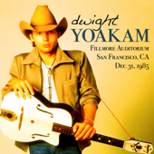 Live At the Fillmore Auditorium, San Francisco, CA, Dec 31, 1985 (Remastered) - Dwight Yoakam