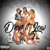 Drop It Low (feat. Hype & J Blanco) - Single album lyrics, reviews, download