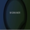 Mi Gran AMor - Single