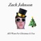 All I Want For Christmas Is You - Zach Johnson lyrics
