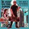 Stream & download We Keep the Fire Burning (feat. MC Navigator) - Single