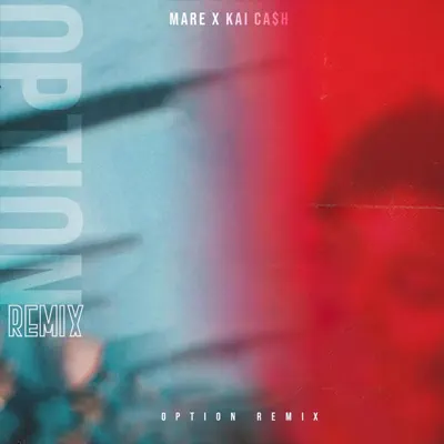 An Option (Remix) [feat. Kai Ca$h] - Single - Maré