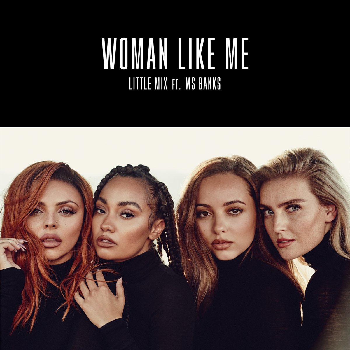 hul Leia uddrag Woman Like Me (feat. Ms Banks) - Single by Little Mix on Apple Music