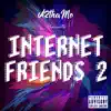 Internet Friends 2 album lyrics, reviews, download