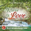 River of Love 1: Chants und mehrstimmige Lieder