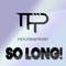 So Long (Extended Mix) - The Platinum Projekt lyrics