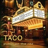 Taco - Puttin' On the Ritz