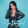 Kopi Dangdut (Tarik Sis Semongko) - Single