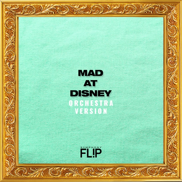 Mad at Disney (Orchestra Version) - Single Album Cover