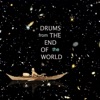 Drums from the End of the World