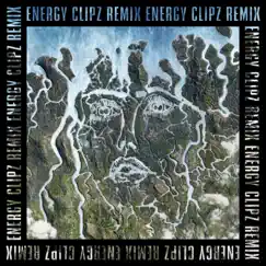 ENERGY (Clipz Remix) Song Lyrics