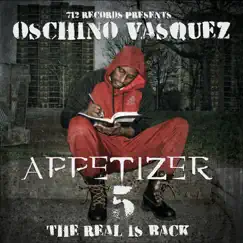 Appetizer 5: The Real Is Back by Oschino Vasquez album reviews, ratings, credits