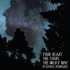 Your Heart, The Stars, The Milky Way - EP