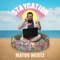 Staycation - Mayor Wertz lyrics