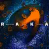 Raka - EP album lyrics, reviews, download