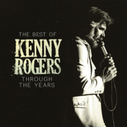 The Best of Kenny Rogers: Through the Years - Kenny Rogers