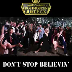 Don't Stop Believin' - Single by Scott Bradlee's Postmodern Jukebox album reviews, ratings, credits