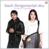 Kasih Dengarkanlah Aku (feat. Dyrga Dadali) - Single