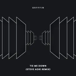 Tie Me Down (Steve Aoki Remix) - Single by Gryffin & Elley Duhé album reviews, ratings, credits
