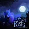 Stream & download The Moon Rises - Single