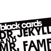 Black Cards - Dr. Jekyll And Mr. Fame