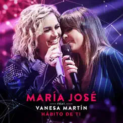 Hábito de Ti (feat. Vanesa Martín) - Single by María José album reviews, ratings, credits