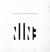 Nine - Circus Maximus