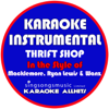 Thrift Shop (In the Style of Macklemore & Ryan Lewis & Wanz) [Karaoke Instrumental Version] - Karaoke All Hits