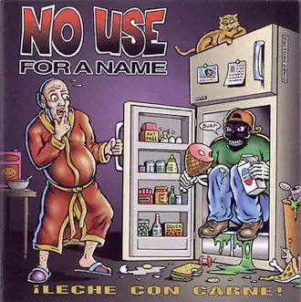 Leche Con Carne by No Use for a Name album reviews, ratings, credits