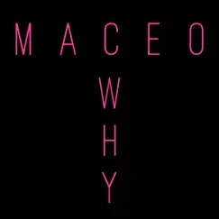 Why - Single by Maceo album reviews, ratings, credits